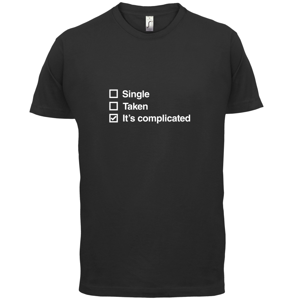 Single Taken It's Complicated T Shirt