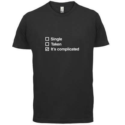 Single Taken It's Complicated T Shirt