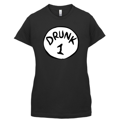 Drunk 1 T Shirt