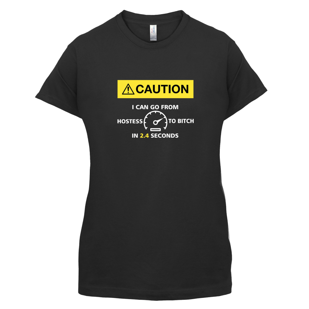 Caution I Can Go From Hostess To Bitch T Shirt