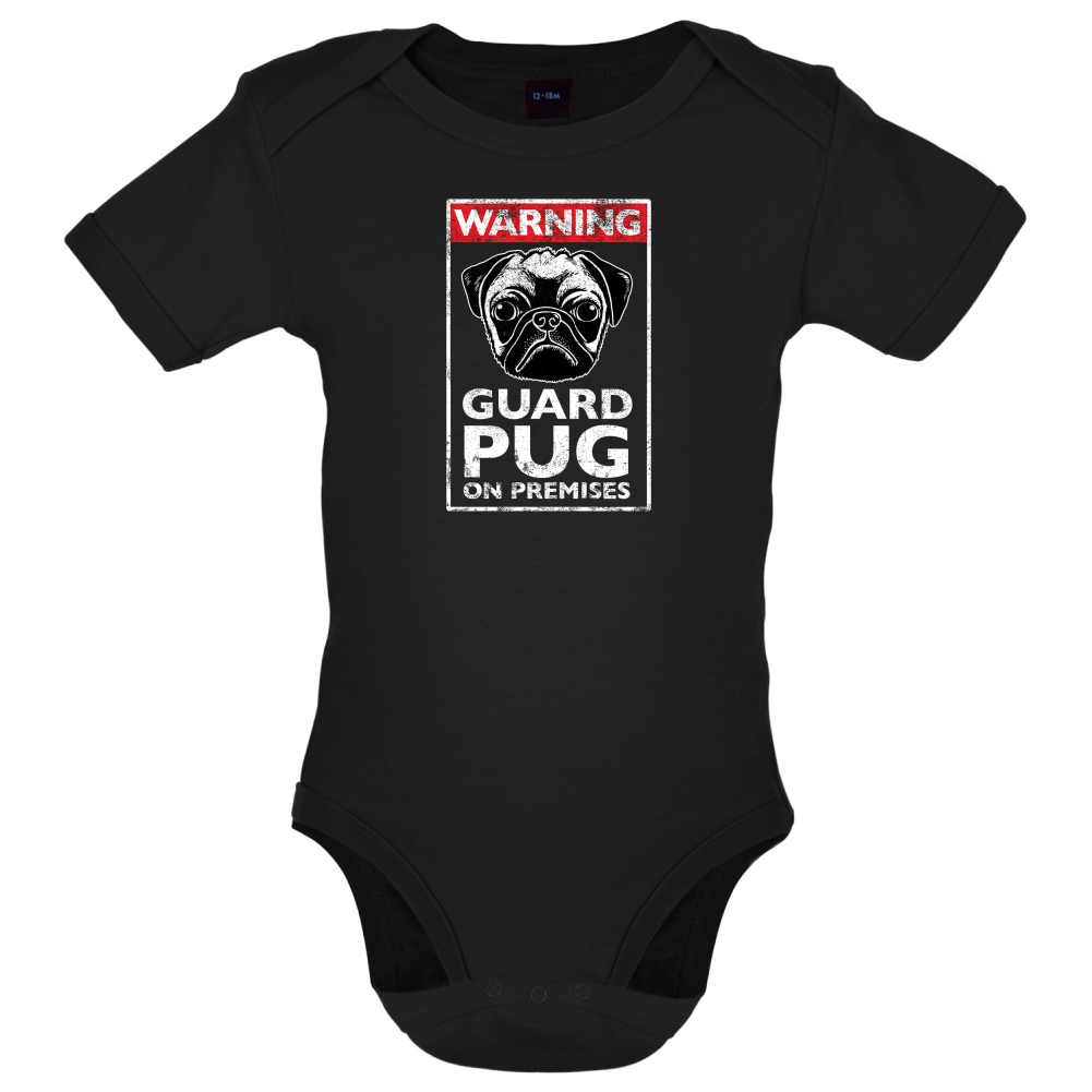 Warning Guard Pug On Premises Baby T Shirt