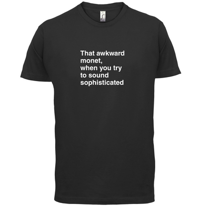 That Awkward Monet T Shirt