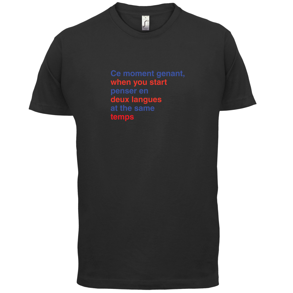 That Awkward French Moment You Speak In Two Languages T Shirt