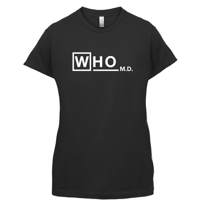 WHO M.D T Shirt
