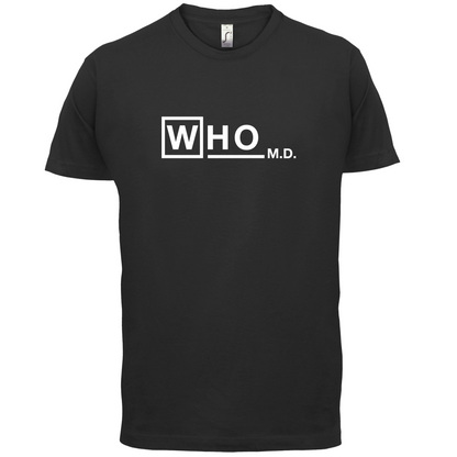 WHO M.D T Shirt
