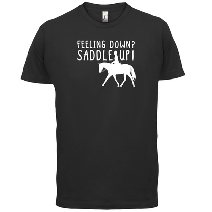 Feeling Down Saddle Up T Shirt