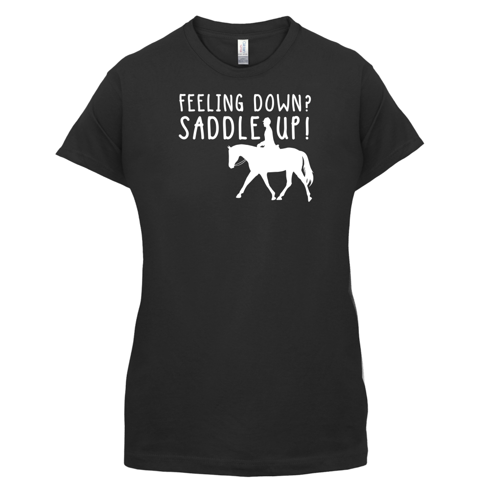 Feeling Down Saddle Up T Shirt