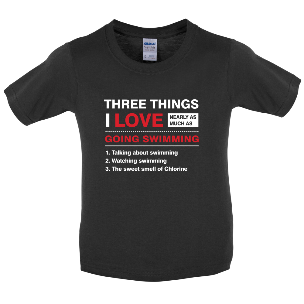 Three Things I Love Nearly As Much As Swimming Kids T Shirt