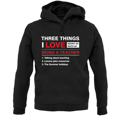 Three Things I Love Nearly As Much As Teaching T Shirt