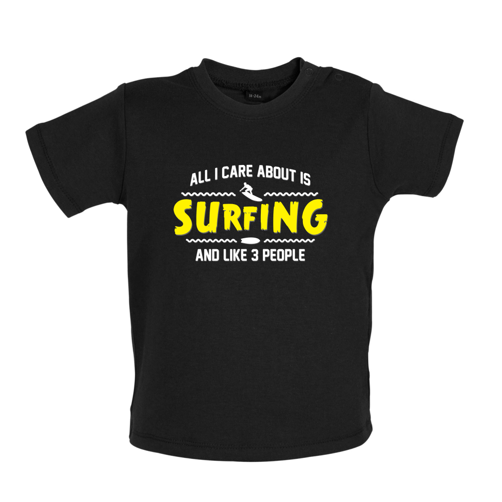 All I Care About Is Surfing Baby T Shirt