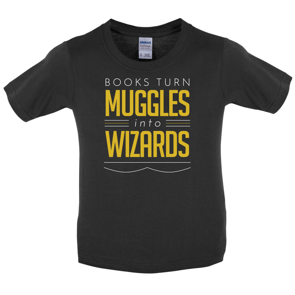 Books Turn Muggles Into Wizzards Kids T Shirt