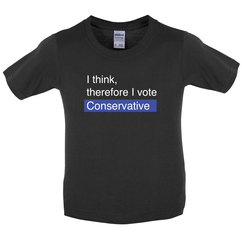 I think, therefore I vote Conservative Kids T Shirt