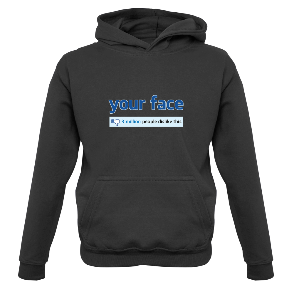 Your Face Dislike Kids T Shirt