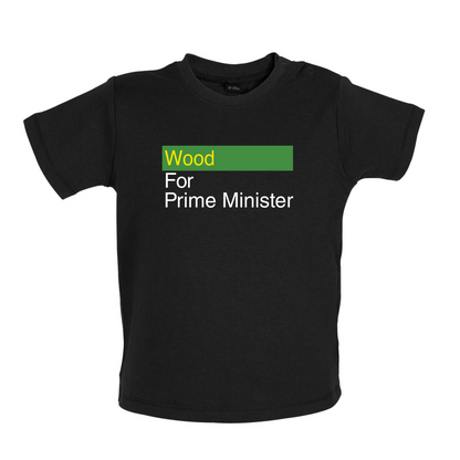 Wood for Prime Minister Baby T Shirt