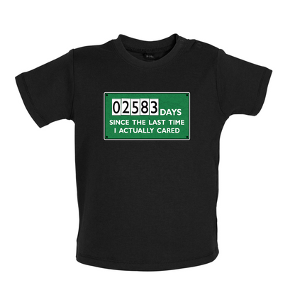 2583 Days Since I Cared Baby T Shirt
