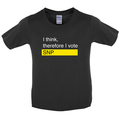 I think, therefore I vote SNP Kids T Shirt