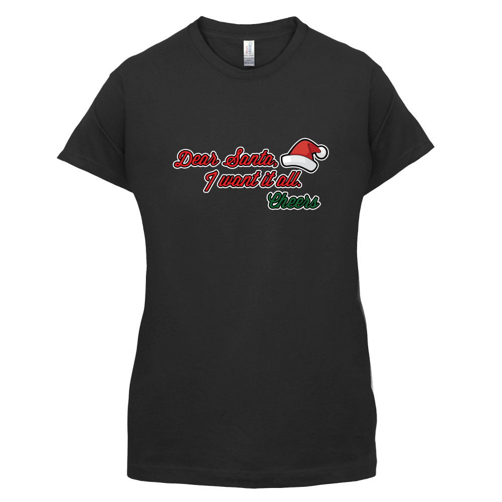 Santa I Want It All T Shirt