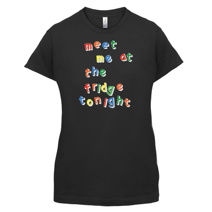 Meet Me At The Fridge T Shirt