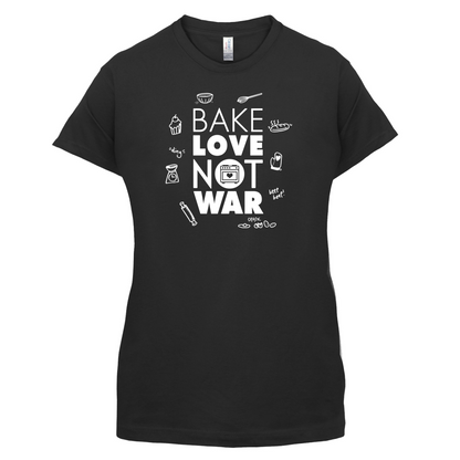 Bake Love Not War T Shirt