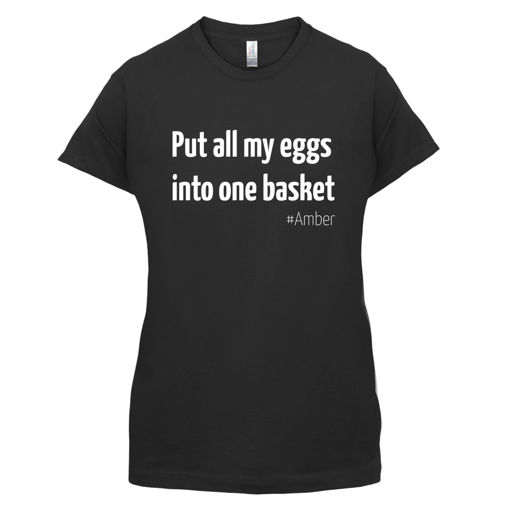 All My Eggs In One Basket T Shirt
