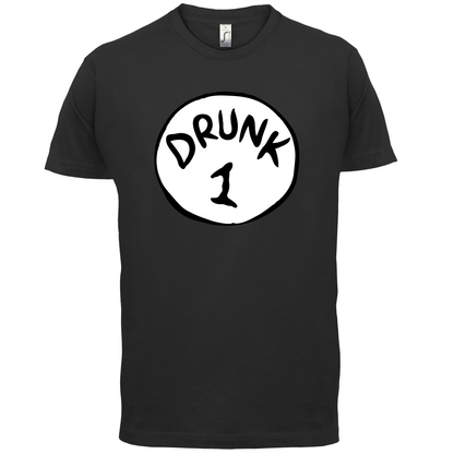 Drunk 1 T Shirt
