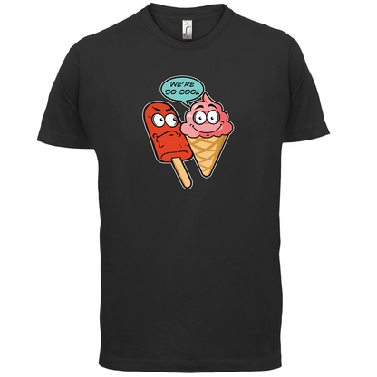 We're So Cool T Shirt
