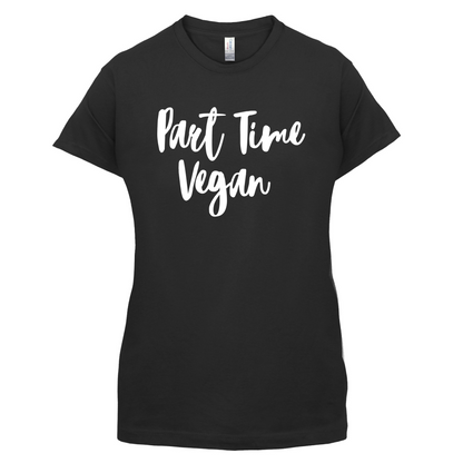 Part Time Vegan T Shirt