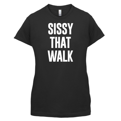 Sissy That Walk T Shirt