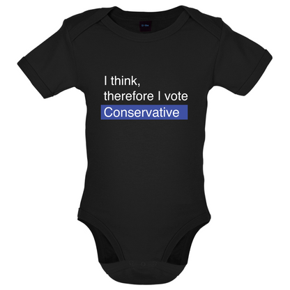 I think, therefore I vote Conservative Baby T Shirt