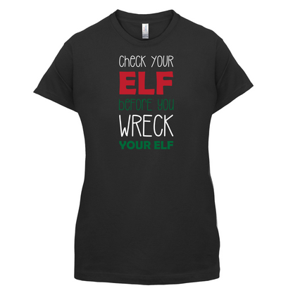 Check Your Elf, Wreck Your Elf T Shirt