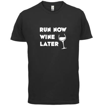 Run Now Wine Later T Shirt