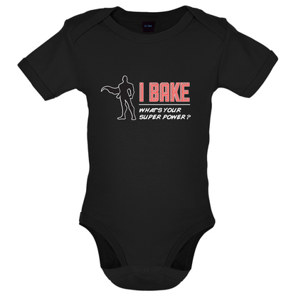 I Bake What's Your Super Power MALE Design Baby T Shirt
