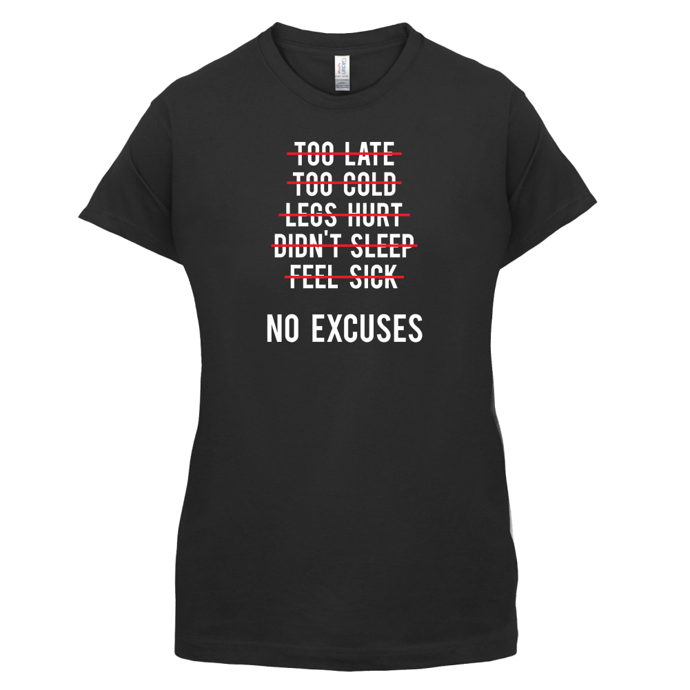 No Excuses T Shirt