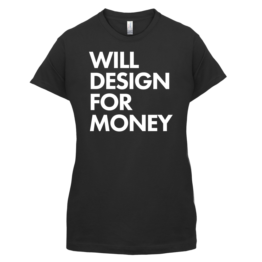 Will Design For Free T Shirt