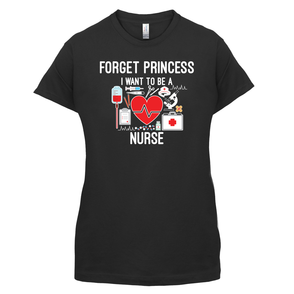 Forget Princess Nurse T Shirt