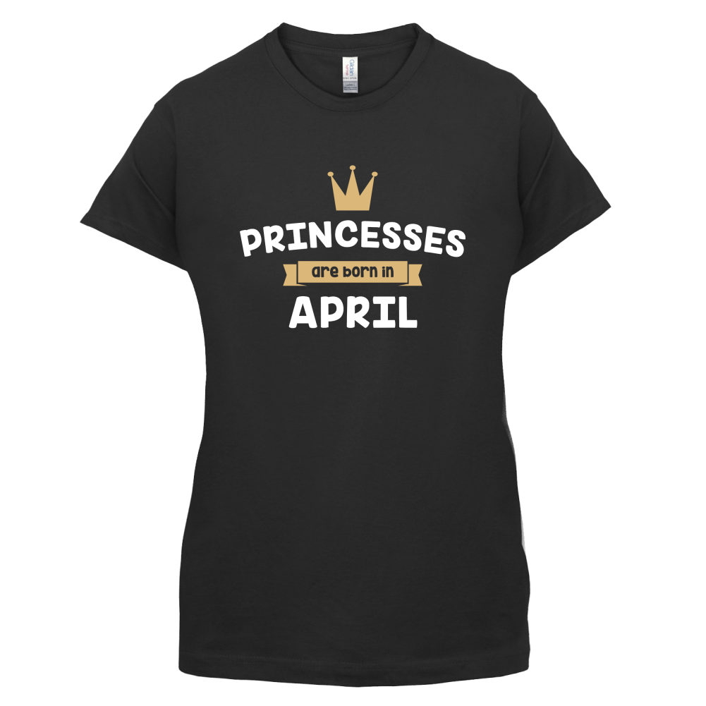 Princesses Are Born In April T Shirt