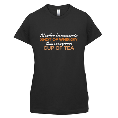 I'd Rather Be A Shot Of Whiskey T Shirt