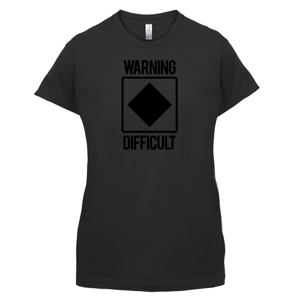 Warning Difficult T Shirt