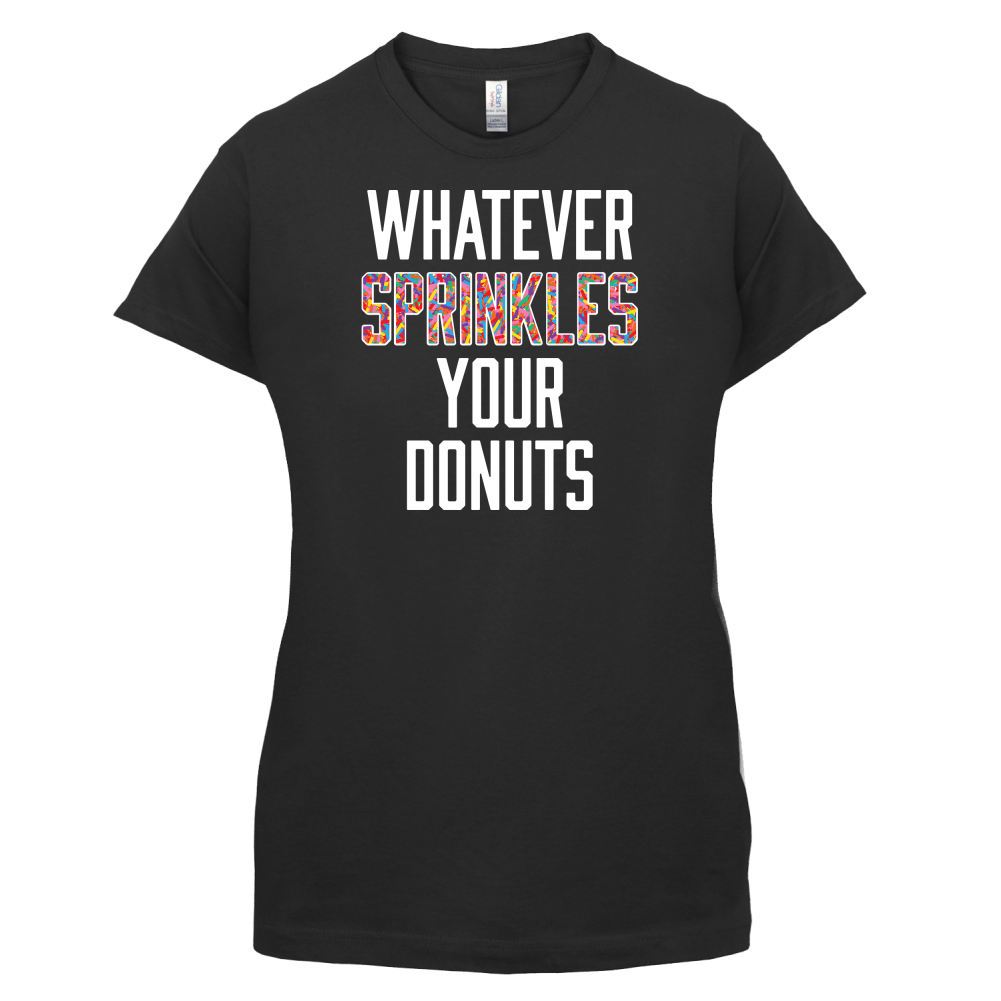 Whatever Sprinkles Your Donuts T Shirt