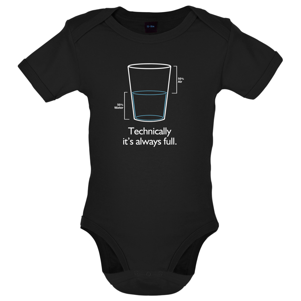 Technically It's Always Full Baby T Shirt