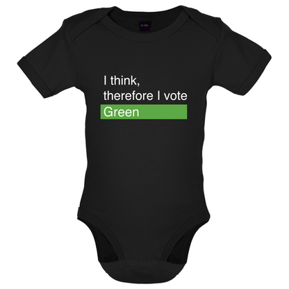 I think, therefore I vote Green Baby T Shirt
