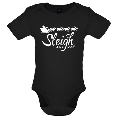 SleighAllDay Baby T Shirt