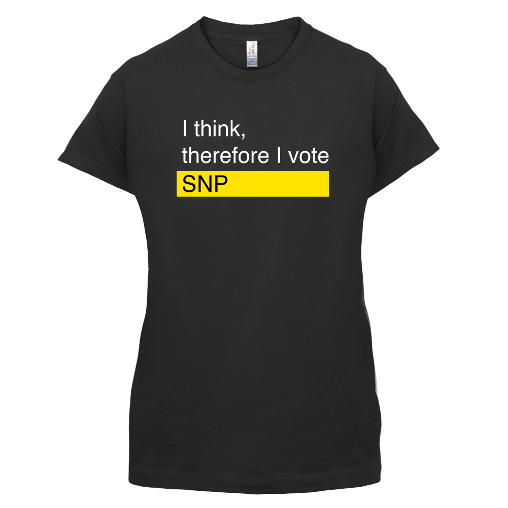 I think, therefore I vote SNP T Shirt