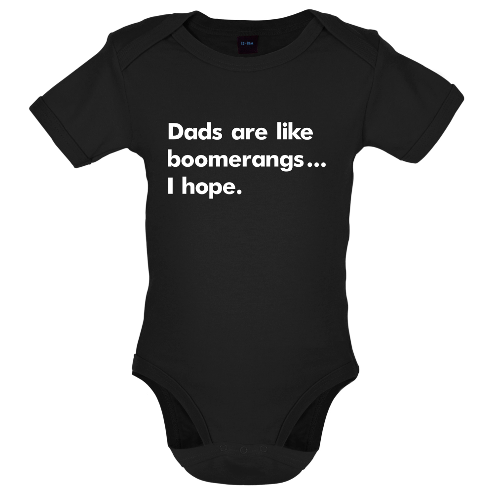 Dad's Are Like Boomerangs.. Baby T Shirt