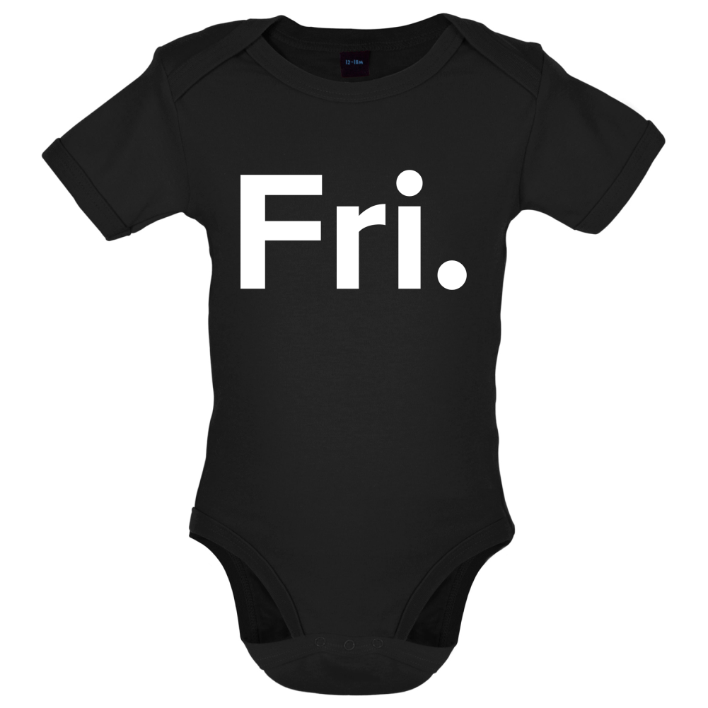 Weekday - Fri Baby T Shirt