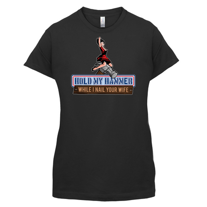 Hold My Hammer While I Nail.. T Shirt