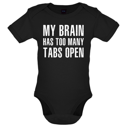 Brain Has Too Many Tabs Open Baby T Shirt