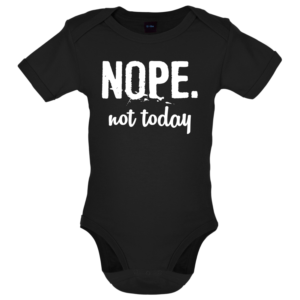 Nope.NotToday Baby T Shirt
