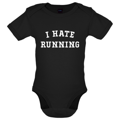 I Hate Running Baby T Shirt