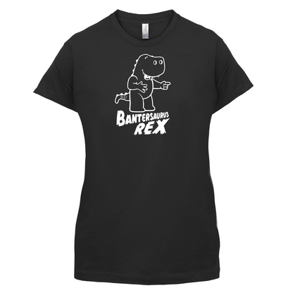 Bantersaurus Rex T Shirt